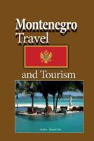 Montenegro Travel and Tourism: History, Culture, Sights and Locations, Travel Information 1534646329 Book Cover