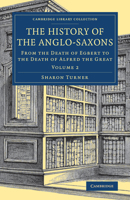 The History of the Anglo-Saxons 1108082017 Book Cover