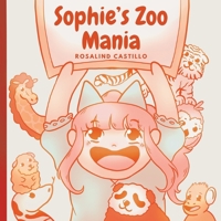 Sophie’s Zoo Mania: A Fun Illustrated Animal Adventure | Picture Book For Kids 0645833282 Book Cover