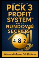 Rundown Secrets: Winning with Proven Pick 3 Patterns (Pick 3 Profit System™ Series) B0FKHBSY56 Book Cover