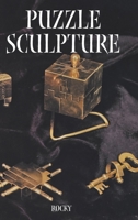 Puzzle Sculpture 1098027612 Book Cover