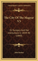The City of the Magyar Volume 3 1167052080 Book Cover