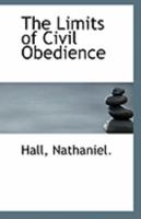 The Limits of Civil Obedience 0526532416 Book Cover