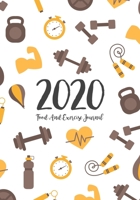 Food And Exercise Journal 2020: A Year - 365 Daily - 52 Week 2020 Planner Daily Weekly And Monthly Food Exercise & Fitness Diet Journal Diary For ... (Meal And Food Exercise & Fitness Diet Diary) 1696919975 Book Cover