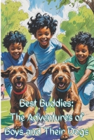 Best Buddies: The Adventures of Boys and Their Dogs B0FPXJNDLT Book Cover