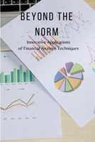 Beyond the Norm: Innovative Applications of Financial Analysis Techniques B0CMR2F4PS Book Cover