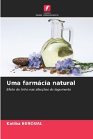 Uma farmácia natural: Efeito do linho nas afecções do tegumento 6206012603 Book Cover