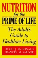 Nutrition for the Prime of Life: The Adult's Guide to Healthier Living 0306445034 Book Cover