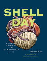 Shell Day: A Story of 24 Hours and 24 Molluscan Lives 0226840522 Book Cover