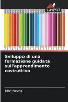 Sviluppo di una formazione guidata sull'apprendimento costruttivo 6209322263 Book Cover