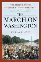 The March on Washington: Jobs, Freedom, and the Forgotten History of Civil Rights 0393349411 Book Cover