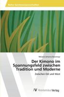 Der Kimono im Spannungsfeld zwischen Tradition und Moderne 3639468201 Book Cover