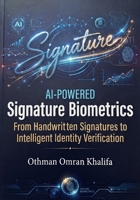 AI-Powered Signature Biometrics : From Handwritten Signatures to Intelligent Identity Verification B0HFNJ8L8V Book Cover