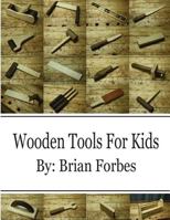 Wooden Tools For Kids 1535312874 Book Cover