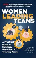 Women Leading Teams: A Practical Guide to Building, Managing, and Growing Teams B0GX6C45TX Book Cover