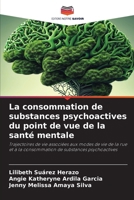 La consommation de substances psychoactives du point de vue de la santé mentale 6207275705 Book Cover