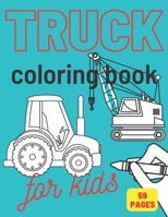 Truck Coloring Book: For Kids & Toddlers Activity Books for Boys Tractor Van Vehicles Crane B08Y4HBB47 Book Cover