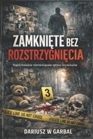 ZAMKNIETE BEZ ROZSTRZYGNIECIA (Polish Edition) B0GPJT4PNK Book Cover