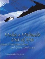 Make a Midrash Out of Me, Volume 1: From Chaos to Egypt 1891662511 Book Cover