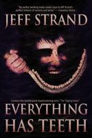 Everything Has Teeth 1986484661 Book Cover