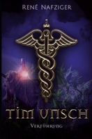 Tim Unsch: Die Verführung (German Edition) B0FM3YKNJ9 Book Cover