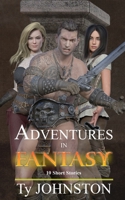 Adventures in Fantasy: 10 Short Stories B09CHDZTSB Book Cover