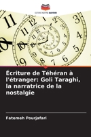 Écriture de Téhéran à l'étranger: Goli Taraghi, la narratrice de la nostalgie (French Edition) 620885895X Book Cover