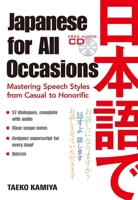 Japanese for All Occasions: Mastering Speech Styles from Casual to Honorific 4770031513 Book Cover