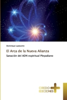 El Arca de la Nueva Alianza: Sanación del ADN espiritual Pleyadiano (Spanish Edition) 6132537449 Book Cover