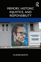 Memory, Historic Injustice, and Responsibility 0367342227 Book Cover