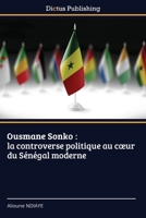 Ousmane Sonko: la controverse politique au coeur du Sénégal moderne (French Edition) 6137357449 Book Cover