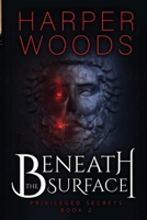 Privileged Secrets Book 2 - Beneath the Surface B0C6P51BDR Book Cover