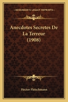 Anecdotes Secretes De La Terreur (1908) 1167536541 Book Cover