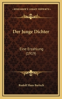 Der Junge Dichter: Eine Erzahlung (1919) 1167629450 Book Cover