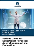 Serious Game for Educational Purposes: Auswirkungen auf die Evaluation (German Edition) 6209516726 Book Cover