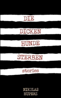 Die dicken Hunde sterben (German Edition) 3819294473 Book Cover