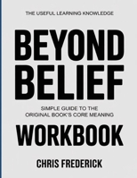 The Useful Learning Knowledge Beyond Belief: Simple Guide to the Original Book’s Core Meaning B0GYBN1C8S Book Cover