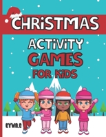 Christmas Activity Games For Kids: Premium Activity Game Bundle For Kids 3+ B08MHKVLC8 Book Cover