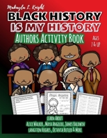 Black History Is My History - Authors: Gift for African American Children 7 - 10 , Coloring and Writing Activity Book for Boys and Girls - Affirm Your Heritage - Black History Month Is Every Month B08TQ9KQVC Book Cover