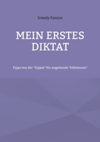 Mein erstes Diktat: Tipps von der Tippse für angehende Diktatoren 374818428X Book Cover