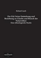 Der Eid: Seine Entstehung Und Beziehung Zu Glaube Und Brauch Der Naturvolker (1908) 1141207192 Book Cover