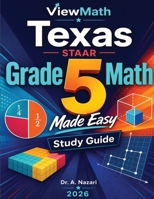 Texas STAAR Grade 5 Math Made Easy: Study Guide with Key Concepts, Review & Practice B0HC232FSQ Book Cover