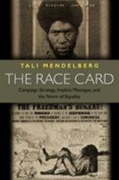 The Race Card: Campaign Strategy, Implicit Messages, and the Norm of Equality (Princeton Paperbacks) 0691070717 Book Cover