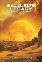 Galileo's Legacy: (Project Orpheus, Book 4) B0FMDZDY6Y Book Cover