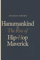 Hanumankind: The Rise of India's Hip-Hop Maverick B0F1JSQM58 Book Cover