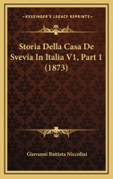 Storia Della Casa De Svevia In Italia V1, Part 1 (1873) 1160256942 Book Cover