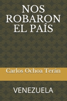 Nos Robaron El Pa�s 1709433655 Book Cover
