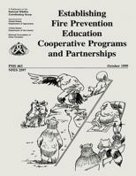 Establishing Fire Prevention Education Cooperative Programs and Partnerships 1492955124 Book Cover