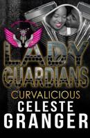 Lady Guardians: Curvalicious 1070418021 Book Cover