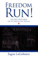 Freedom Run!: The First Book from the to Africa's Aid Trilogy 1438915543 Book Cover